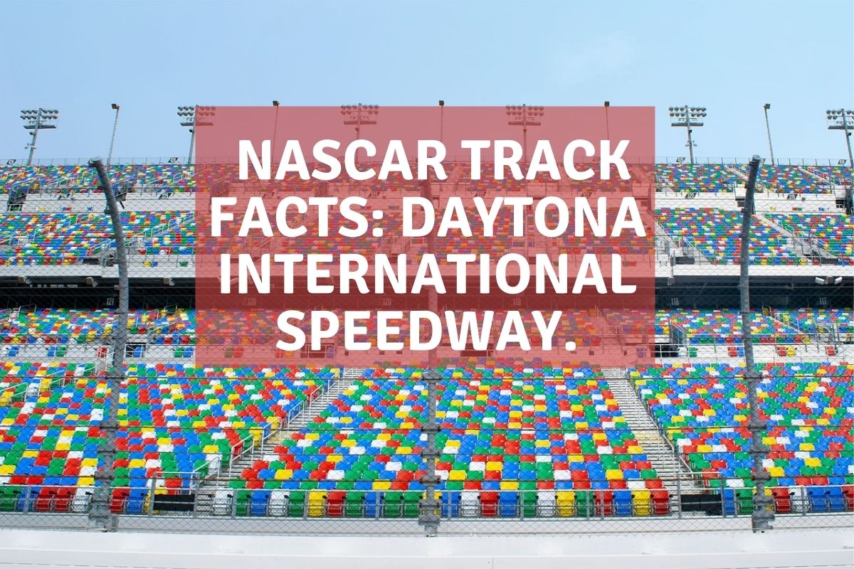 NASCAR TRACK FACTS: Daytona International Speedway.