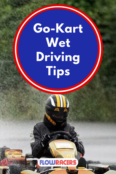 Someone driving a racing go-kart with wet tires equipped on a wet track around cones, Go-Kart Wet Driving Tips