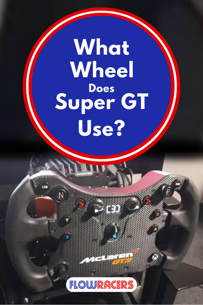 Fanatec CSL Elite McLaren GT3 V2 sim racing wheel rim attached to a Fanatec CSL DD direct drive wheel base, What Wheel Does Super GT Use?