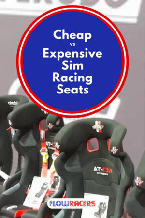 Cheap vs Expensive Sim Racing Seats: Which Ones To Choose - FLOW RACERS